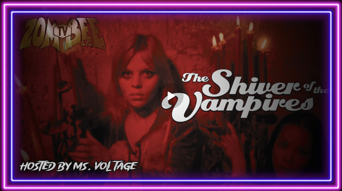 Zom-Bee TV Presents – The Shiver of the Vampires (1971)